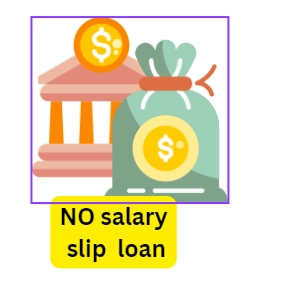 no salary slip loan